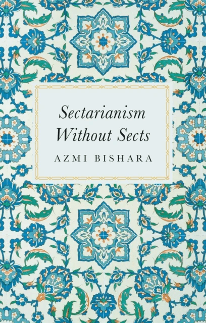 Sectarianism Without Sects av Azmi Bishara