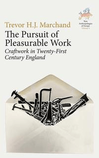 The Pursuit of Pleasurable Work av Trevor H. J. Marchand