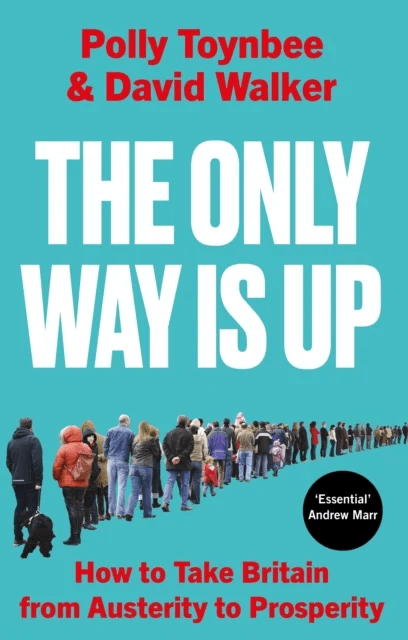 The Only Way Is Up av Polly Toynbee, David Walker