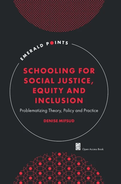 Schooling for Social Justice, Equity and Inclusion av Denise (University of Bath UK) Mifsud