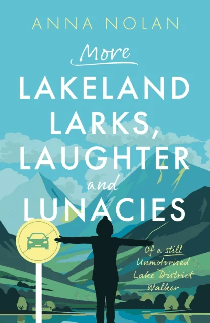 More Lakeland Larks, Laughter and Lunacies av Anna Nolan