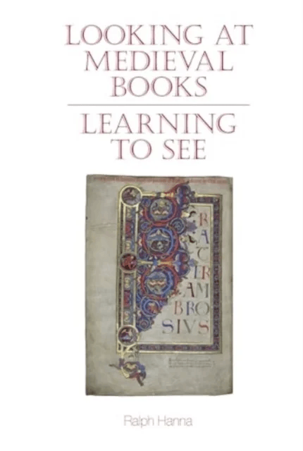 Looking at Medieval Books av Ralph III (Keble College (United Kingdom)) Hanna