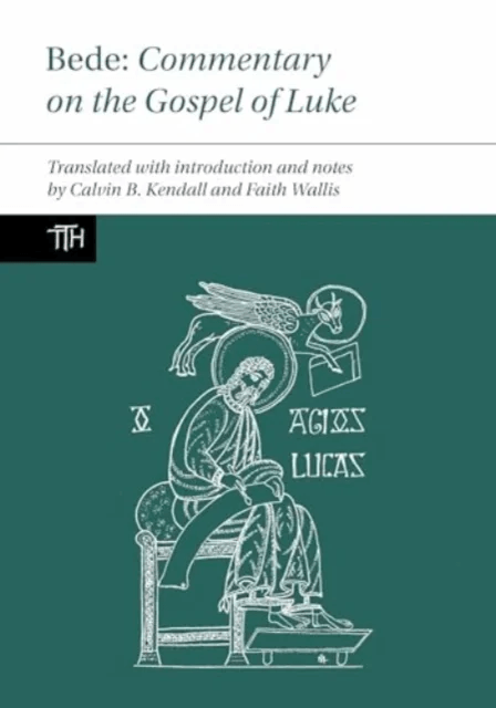 Bede: Commentary on the Gospel of Luke av Faith (Department of History McGill University (Canada)) Wallis, Calvin B. Kendall