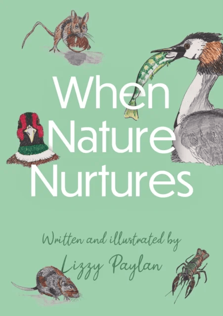When Nature Nurtures av Lizzy Paylan