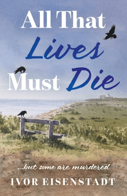 All That Lives Must Die av Ivor Eisenstadt