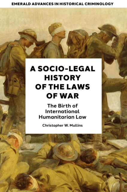 A Socio-Legal History of the Laws of War av Christopher W. (Southern Illinois University Carbondale USA) Mullins