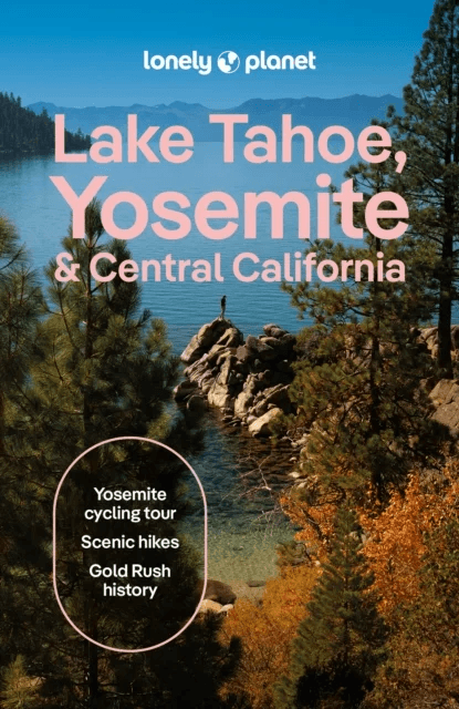 Lonely Planet Lake Tahoe, Yosemite and Central California av Lonely Planet, Suzie Dundas, Esther Carlstone, Ashley Harrell, Helena Smith