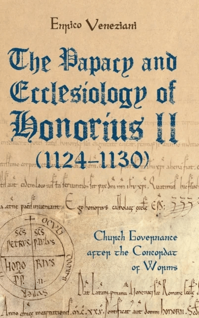 The Papacy and Ecclesiology of Honorius II (1124-1130) av Enrico Veneziani