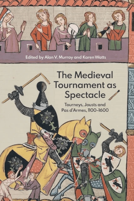 The Medieval Tournament as Spectacle