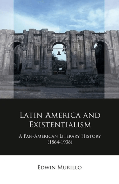 Latin America and Existentialism av Edwin Murillo