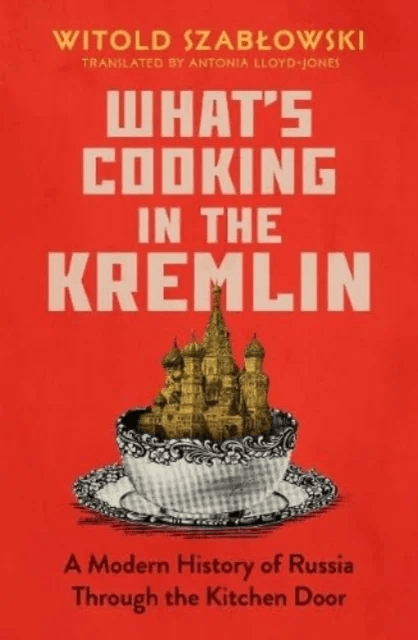 What's Cooking in the Kremlin av Witold Szablowski