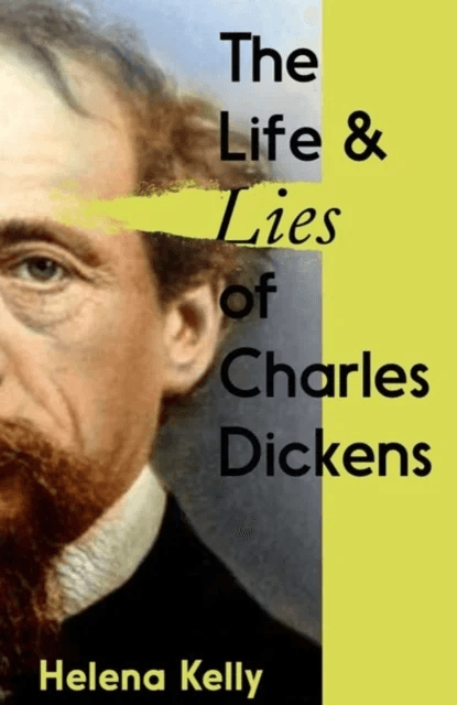 The Life and Lies of Charles Dickens av Helena Kelly
