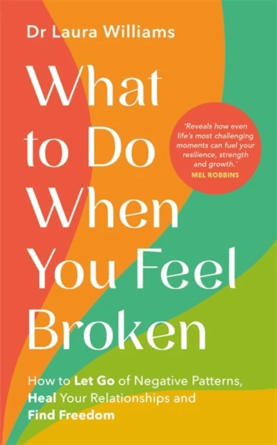 What to Do When You Feel Broken av Dr Laura Williams