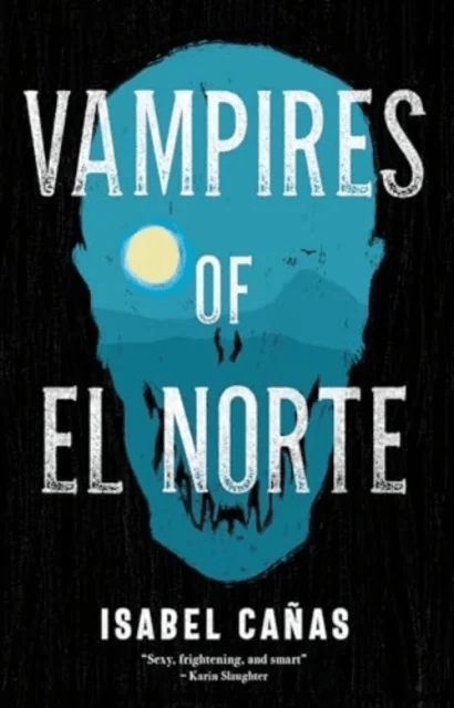 Vampires of El Norte av Isabel Canas
