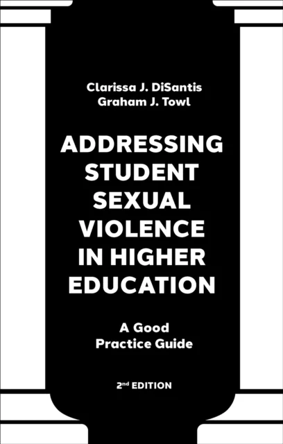 Addressing Student Sexual Violence in Higher Education av Clarissa J. (University of Galway Ireland) DiSantis, Graham J. (Durham University UK) Towl