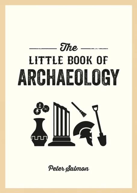 The Little Book of Archaeology av Peter Salmon