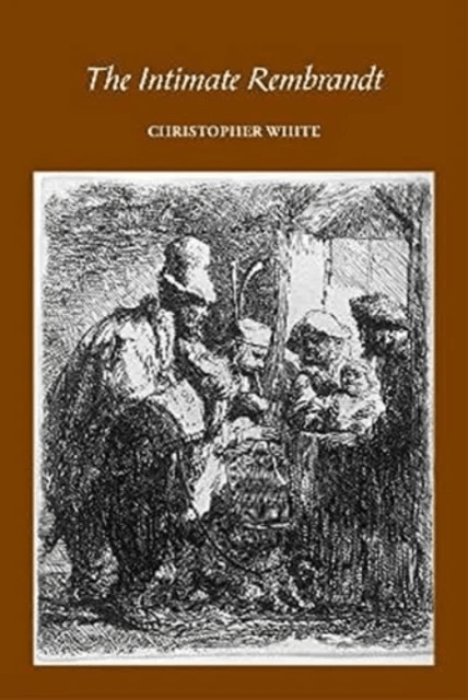 The Intimate Rembrandt av Christopher White