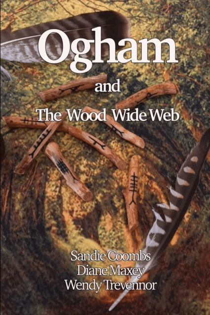 Ogham and The Wood Wide Web av Wendy Trevennor