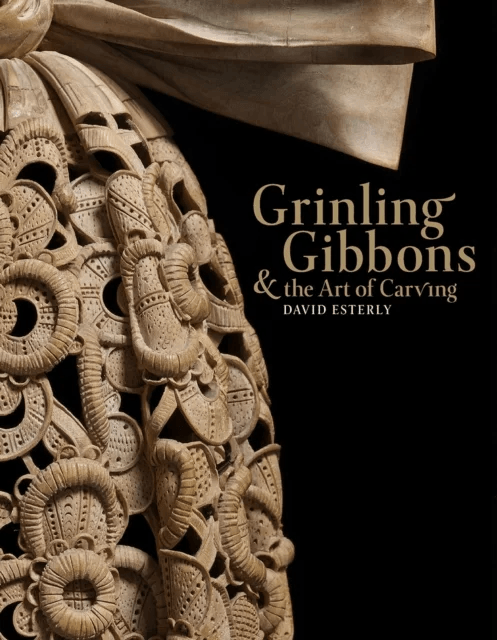 Grinling Gibbons and the Art of Carving av David Esterly