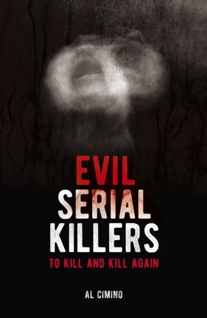 Evil Serial Killers av Al Cimino
