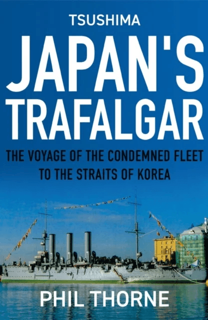 Tsushima: Japan's Trafalgar av Phil Thorne