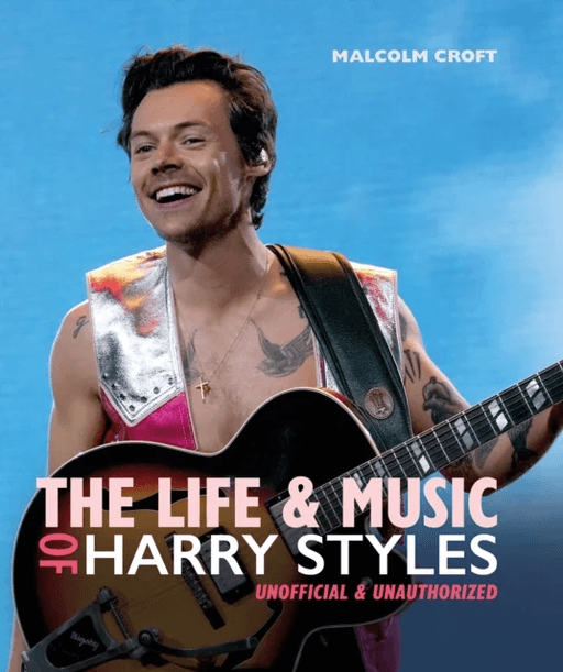 The Life and Music of Harry Styles av Malcolm Croft