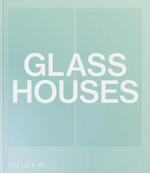 Glass Houses av Phaidon Editors