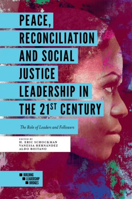 Peace, Reconciliation and Social Justice Leadership in the 21st Century