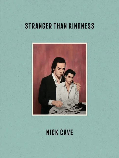 Stranger Than Kindness av Nick Cave