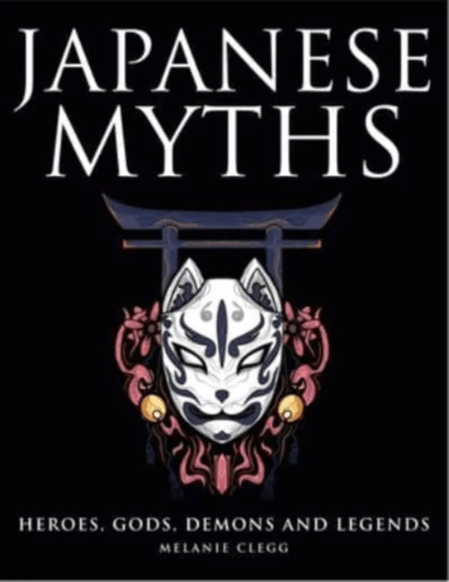 Japanese Myths av Melanie Clegg