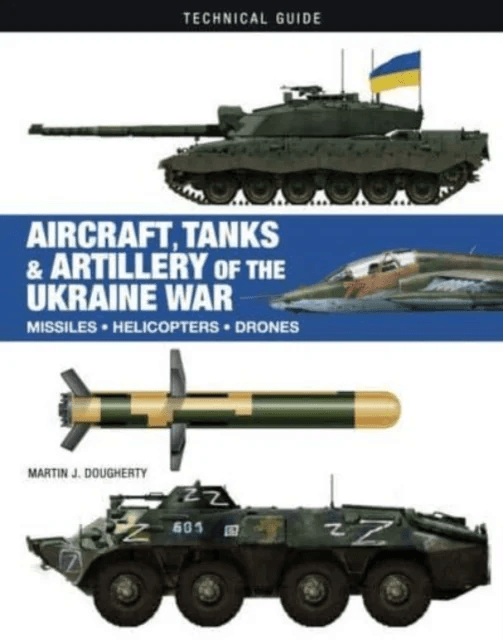 Aircraft, Tanks and Artillery of the Ukraine War av Martin J Dougherty