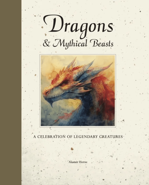 Dragons &amp; Mythical Beasts av Alastair Horne