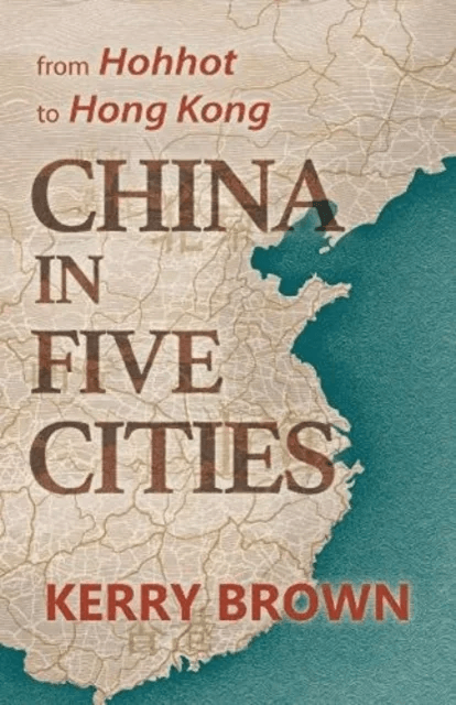 China in Five Cities av Kerry Brown