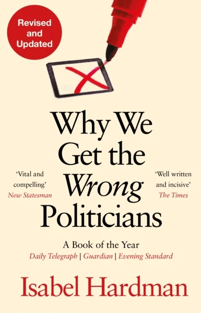 Why We Get the Wrong Politicians av Isabel (Author) Hardman