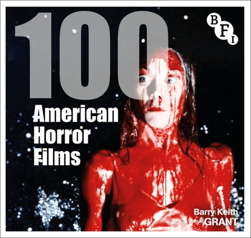 100 American Horror Films av Barry Keith Grant