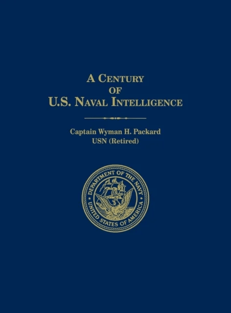 A Century of U.S. Naval Intelligence av Wyman H Packard