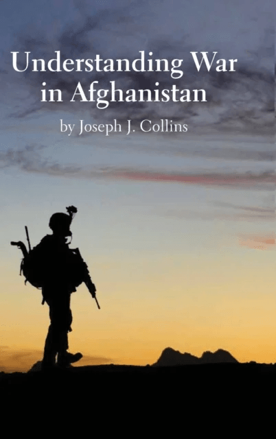 Understanding War in Afghanistan av Joseph J Collins