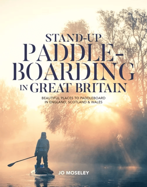 Stand-up Paddleboarding in Great Britain av Jo Moseley