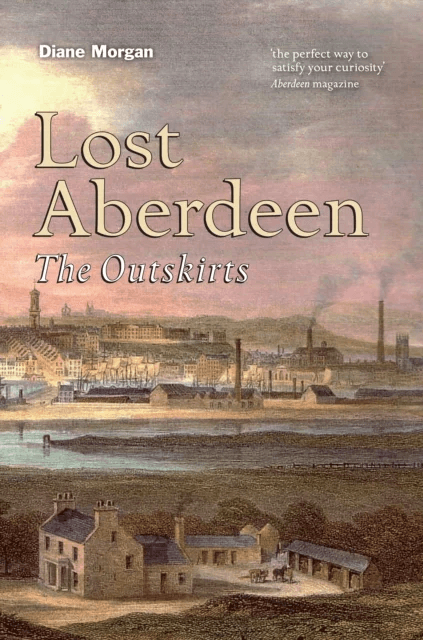 Lost Aberdeen: The Outskirts av Diane Morgan