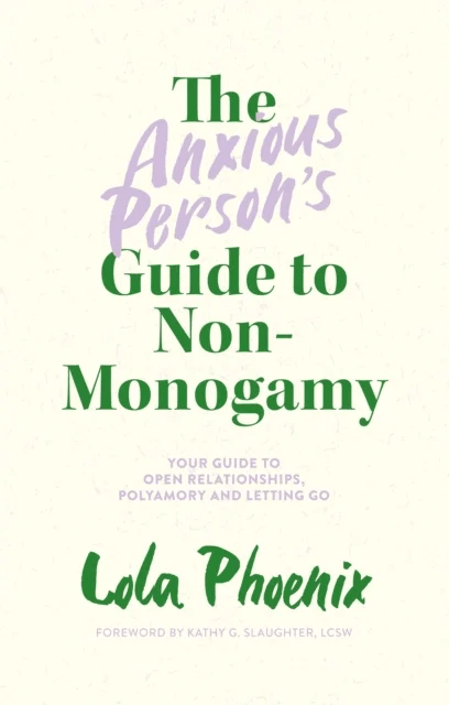 The Anxious Person¿s Guide to Non-Monogamy av Lola Phoenix