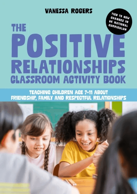 The Positive Relationships Classroom Activity Book av Vanessa Rogers