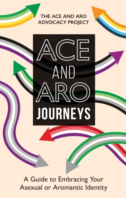 Ace and Aro Journeys av The Ace and Aro Advocacy Project