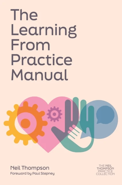 The Learning From Practice Manual av Neil Thompson