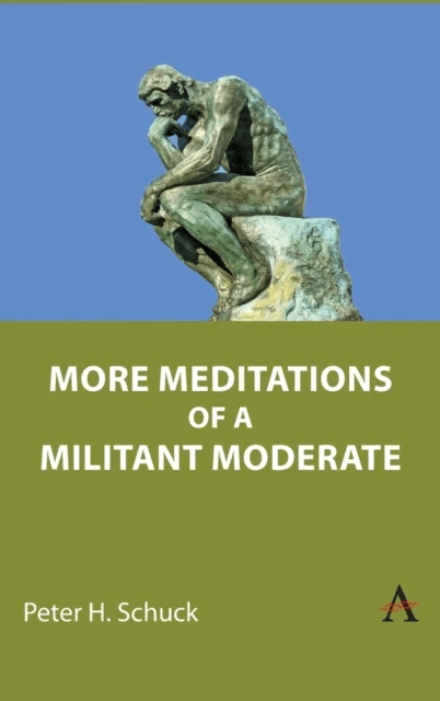 More Meditations of a Militant Moderate av Peter H. Schuck