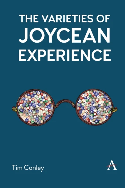 The Varieties of Joycean Experience av Tim Conley