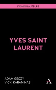 Yves Saint Laurent av Adam Geczy, Vicki Karaminas