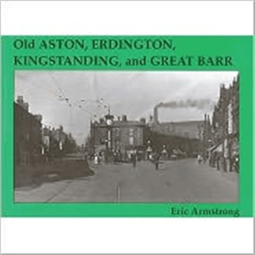 Old Aston, Erdington, Kingstanding and Great Barr av Eric Armstrong