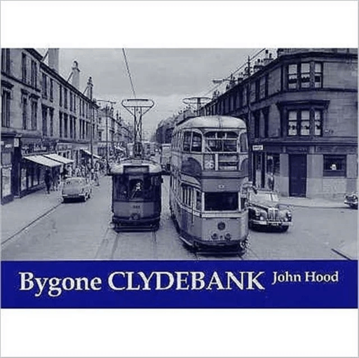 Bygone Clydebank av John Hood