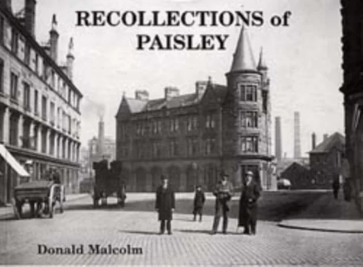 Recollections of Paisley av Donald Malcolm