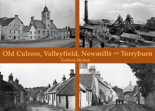 Old Culross, Valleyfield, New Mills and Torryburn av Guthrie Hutton